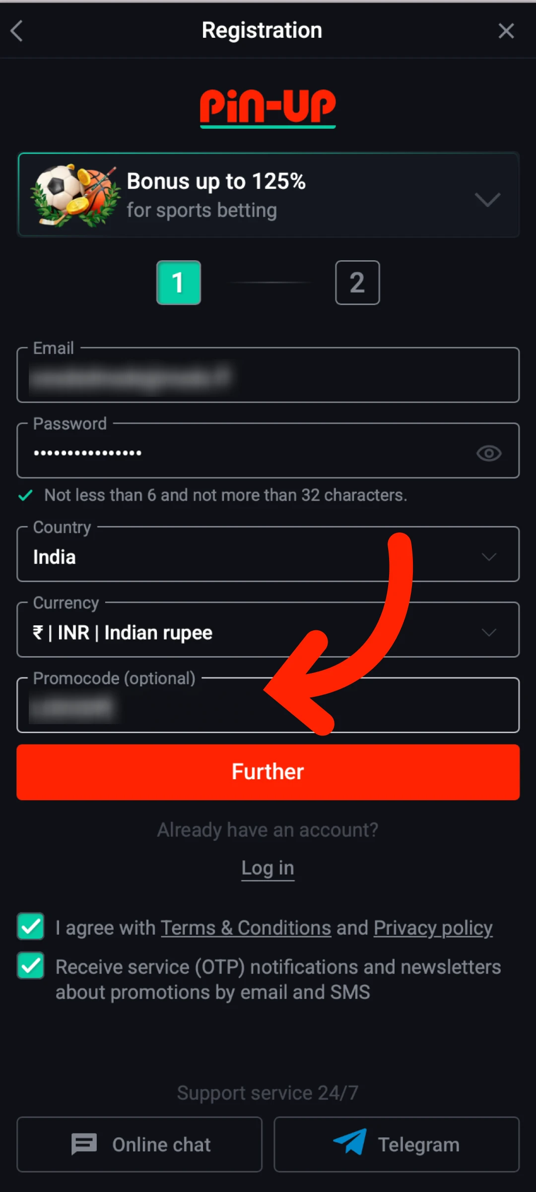 Enter an active bonus code during the Pin-Up App Account sign-up.